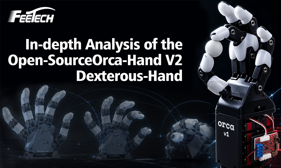 Orca‑Hand V2 Full Analysis｜Feetech Servos, Heart of Bionic Hand